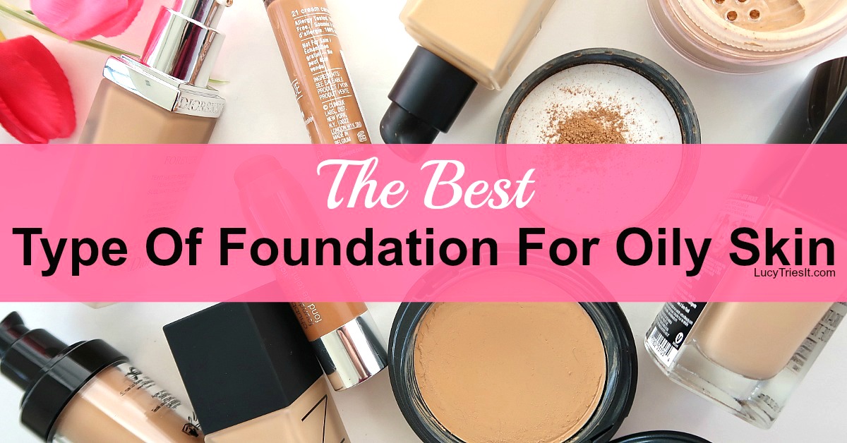 type of foundation best for oily skin